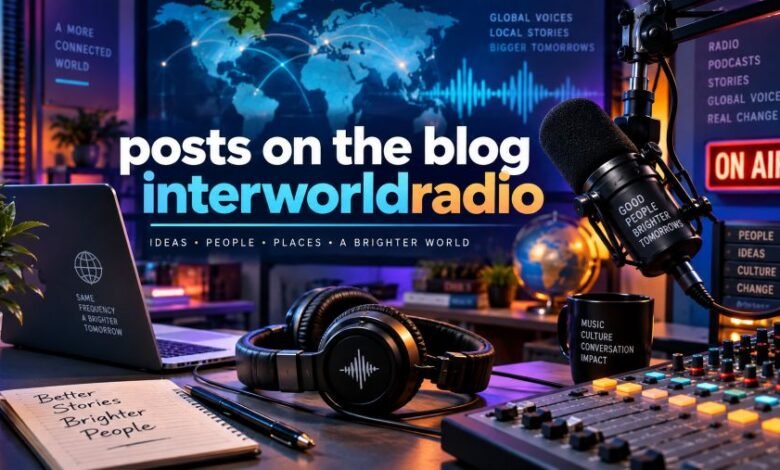 posts on the blog interworldradio